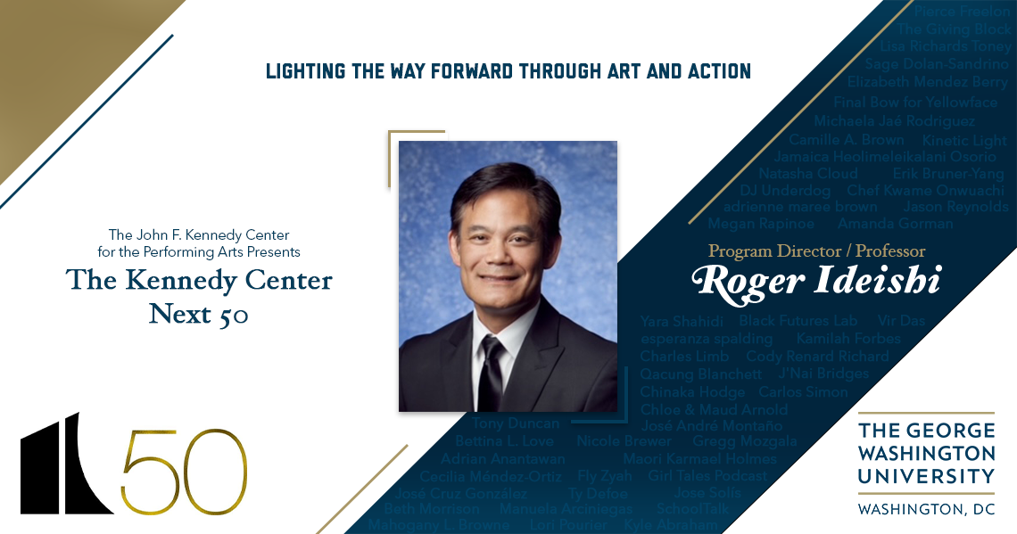 Roger Ideishi Named The Kennedy Center Next 50